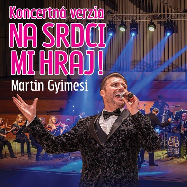 Na srdci mi hraj! - Koncertná verzia