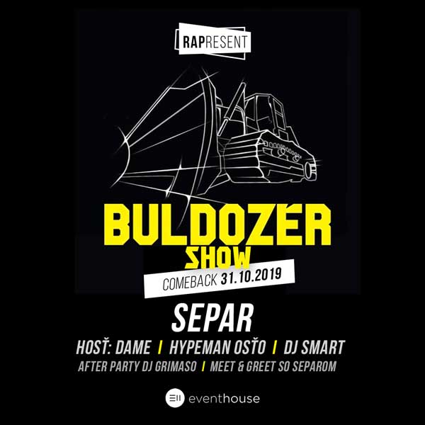 Buldozér Show (Separ, Dame, Smart, Grimaso)