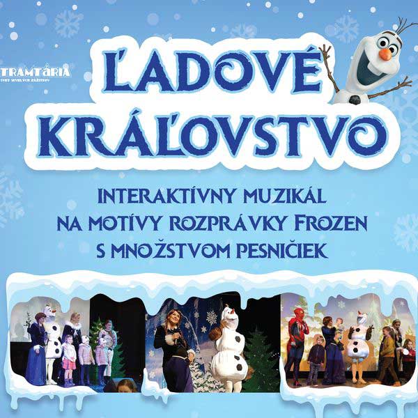 Divadelný muzikál ĽADOVÉ KRÁĽOVSTVO