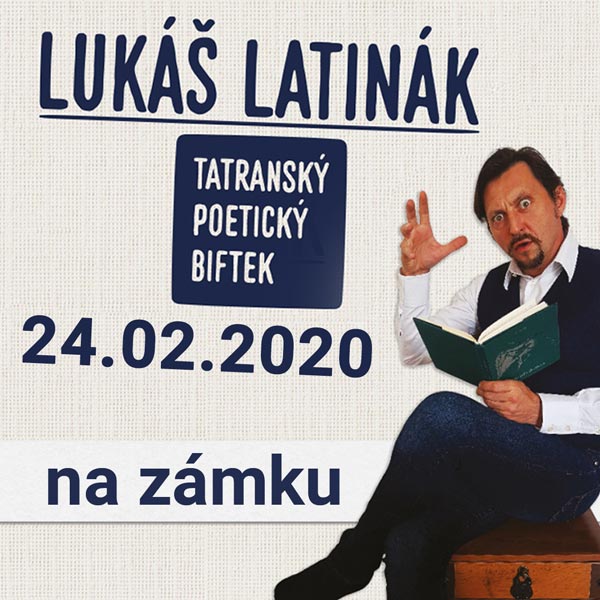 LUKÁŠ LATINÁK –Tatranský poetický biftek na zámku