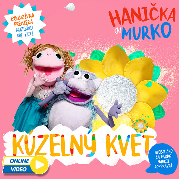 HANIČKA a MURKO - KÚZELNÝ KVET