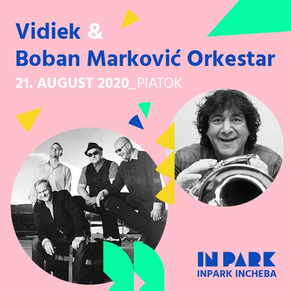 VIDIEK & BOBAN MARKOVIČ ORKESTAR v InParku