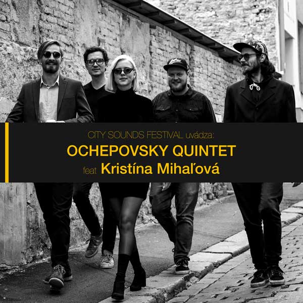 OCHEPOVSKY QUINTET feat Kristína Mihaľová
