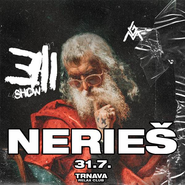 NERIEŠ 311 SHOW TRNAVA Relax Party Club