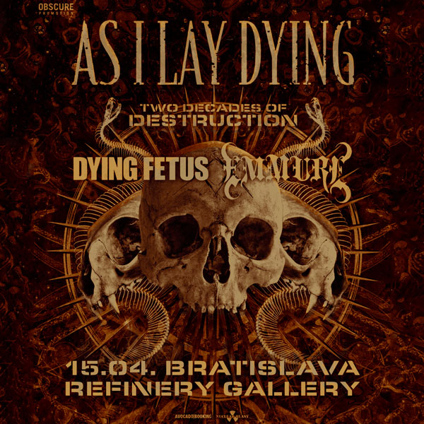 AS I LAY DYING, DYING FETUS, EMMURE