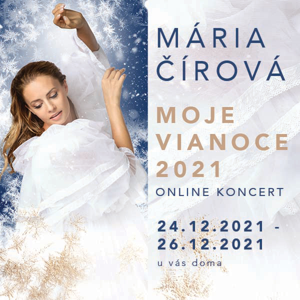MÁRIA ČÍROVÁ - MOJE VIANOCE 2021 / ONLINE KONCERT