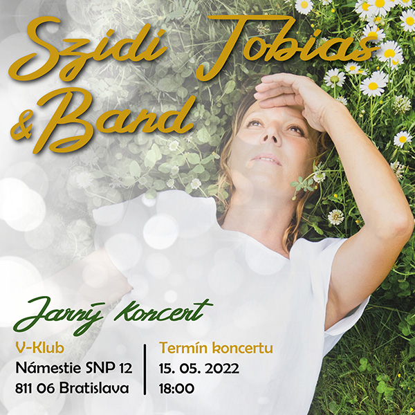 Szidi Tobias & Band - Jarný koncert 2022