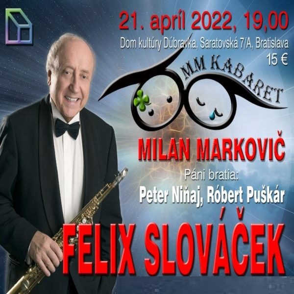 FÉLIX SLOVÁČEK, MILAN MARKOVIČ A PÁNI BRATIA: PETER NIŇAJ, RÓBERT PUŠKÁR