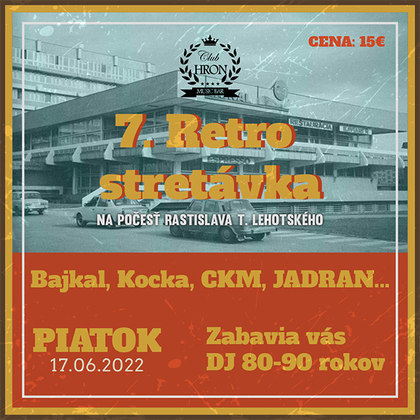 7.RETRO STRETÁVKA – Na počesť R.T.Lehotského