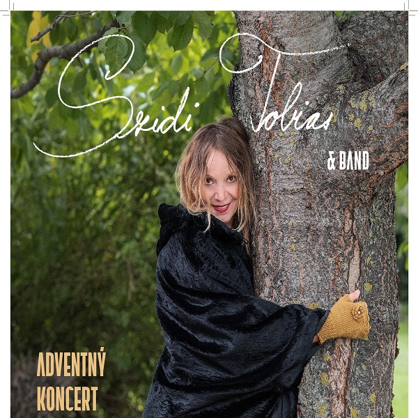 Szidi Tobias & Band - Adventný koncert 2022 ,,Byl Věřil a byl i Nevěřil,,