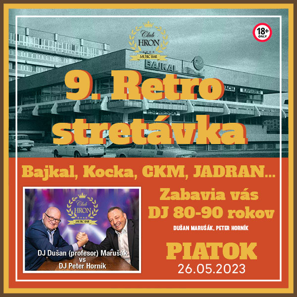 9.RETRO STRETÁVKA - BAJKAL, KOCKA, CKM...