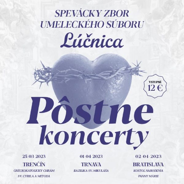 PÔSTNE KONCERTY SPEVÁCKEHO ZBORU LÚČNICE