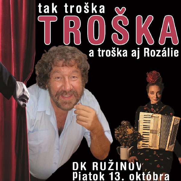 Tak troška TROŠKA a troška aj Rozálie