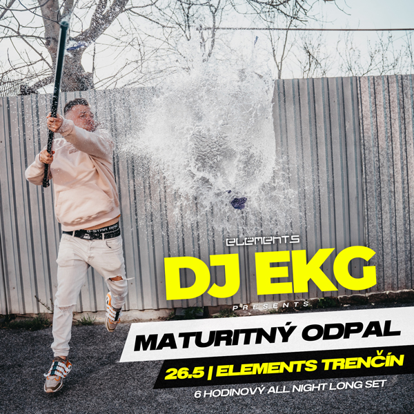 DJ EKG / Elements TRENČÍN / 6 HODINOVÝ SET