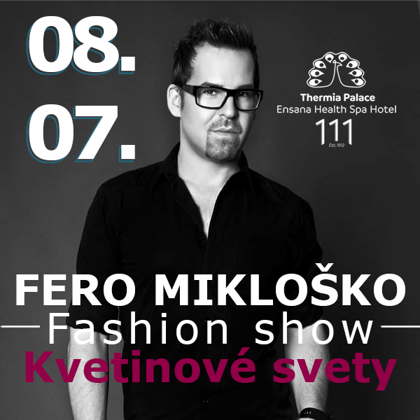 Fashion show FERO MIKLOŠKO KVETINOVÉ SVETY