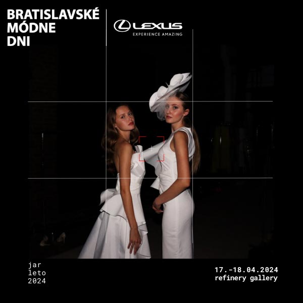 BRATISLAVSKÉ MÓDNE DNI / LEXUS jar/leto 2024