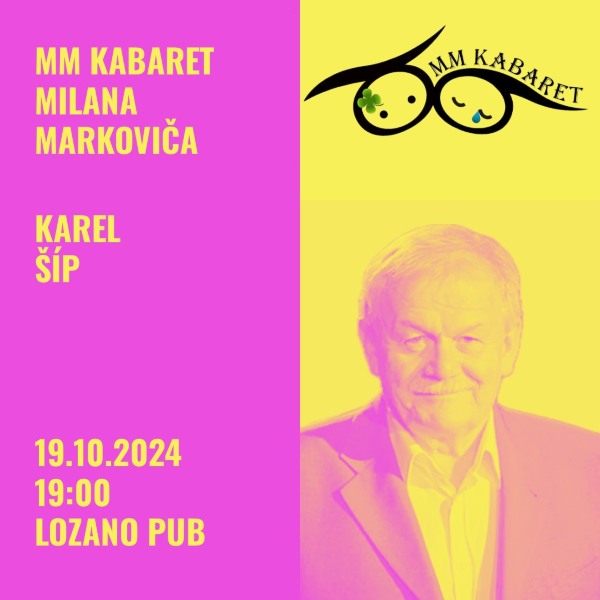MM Kabaret (kabaret Milana Markoviča) hosť Karel Šíp