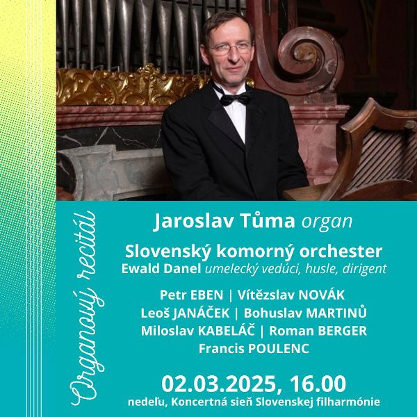 Organový recitál Jaroslav Tůma Slovenský komorný orchester