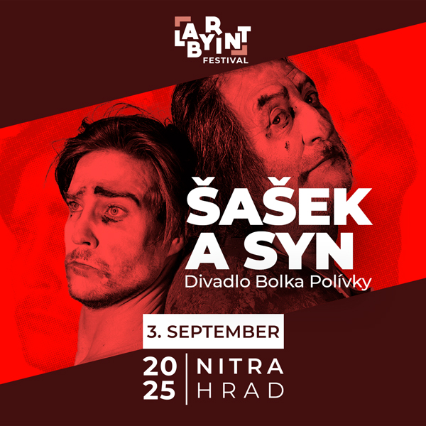 Divadlo Bolka Polívky - Šašek a syn - Festival Labyrint V. 2025 – Nitriansky hrad