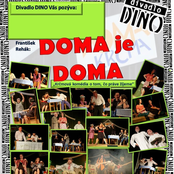 DOMA JE DOMA - hosťujúce divadlo DINO