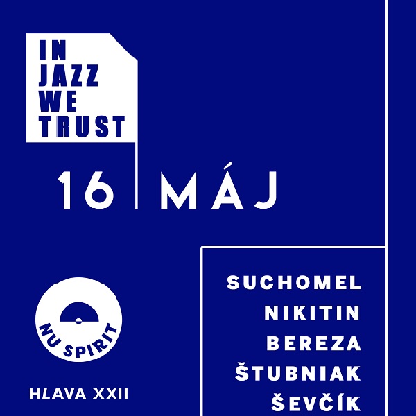 In Jazz We Trust - SUCHOMEL/NIKITIN/BEREZA/ŠTUBNIAK/ŠEVČÍK