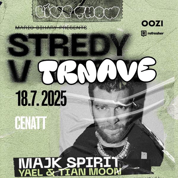 MAJK SPIRIT + PIATKY V TRNAVE