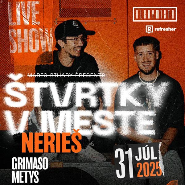 NERIEŠ Live + ŠTVRTKY V MESTE