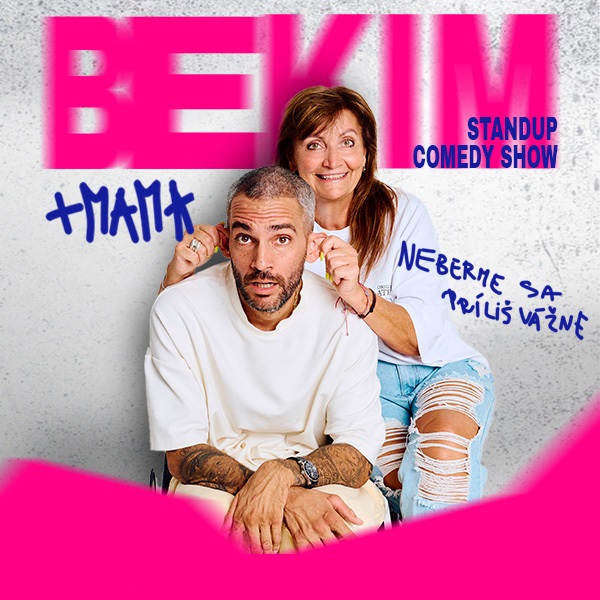 BEKIM + MAMA Stand Up Show - Neberme sa príliš vážne