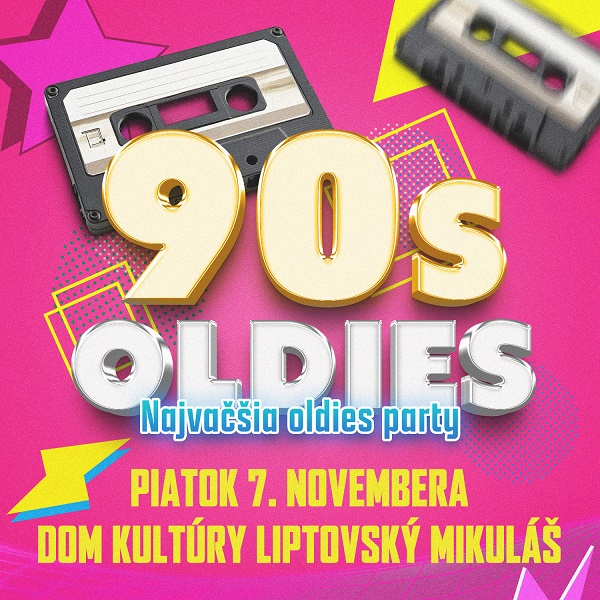 90´s Oldies - Najväčšia oldies párty Liptovský Mikuláš