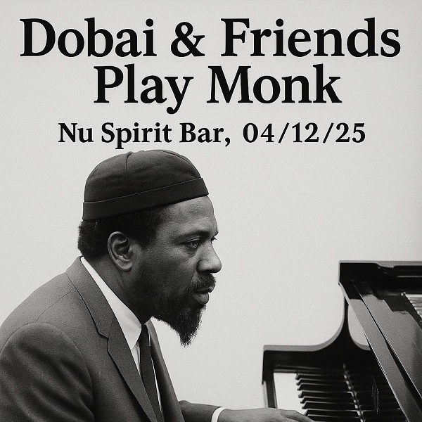Nu Spirit LIVE: Dobai & Friends Play Monk