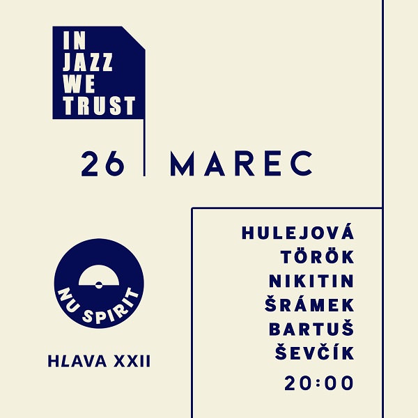 In Jazz We Trust -  Hulejová/Török/Nikitin/Šrámek/Bartuš/Ševčík