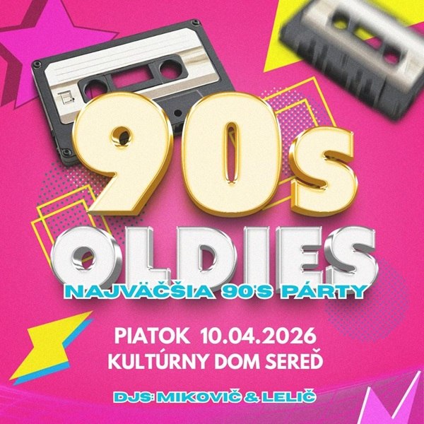 90's Oldies - Najväčšia oldies párty - Sereď