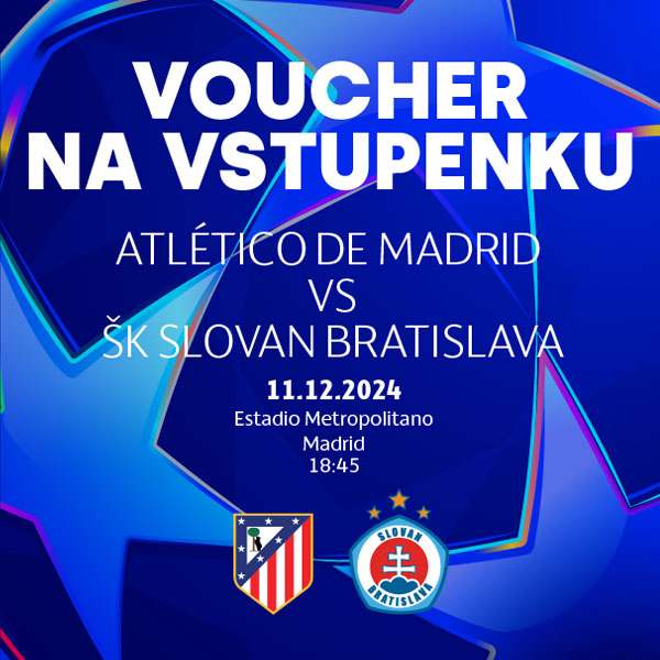 Voucher na zápas Atlético de Madrid vs ŠK SLOVAN Bratislava