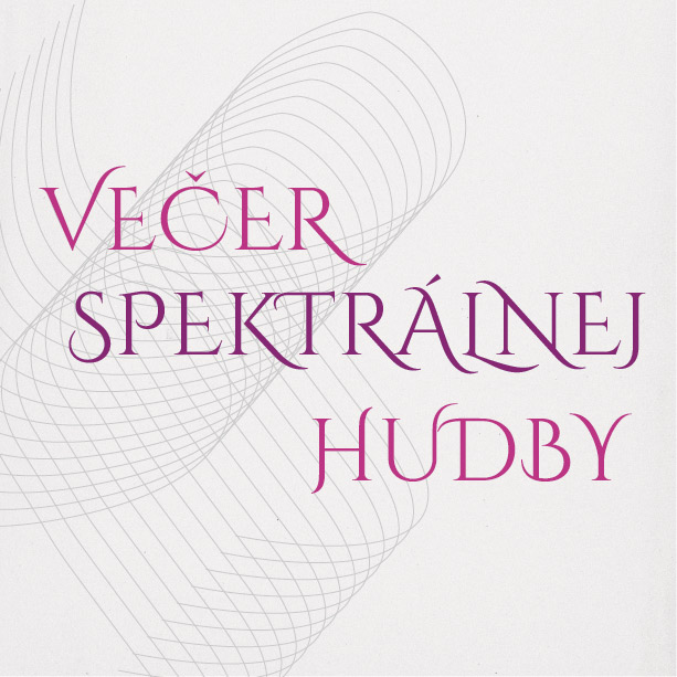 VEČER SPEKTRÁLNEJ HUDBY