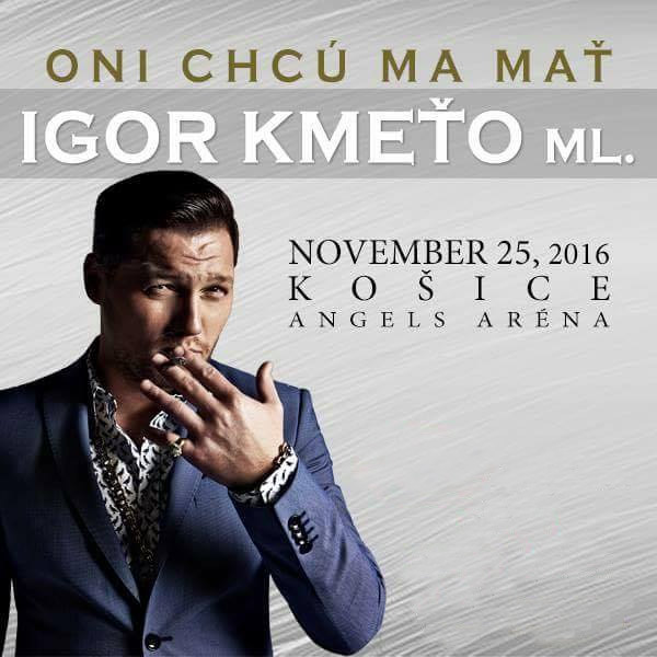 Igor Kmeťo ml. Live Koncert (Oni chcú ma mať)