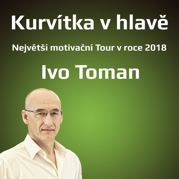 Ivo Toman - Kurvítka v hlavě Tour 2018