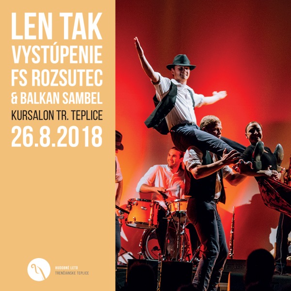 ´´LEN TAK´´ Vystúpenie FS Rozsutec & Balkansambel