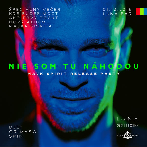 Majk Spirit “ Nie Som tu nahodou”