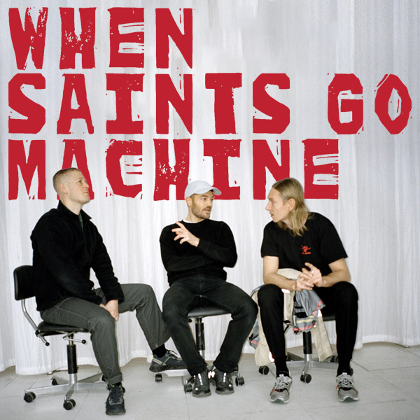 When Saints Go Machine