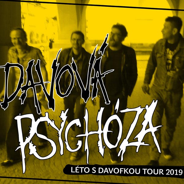 DAVOVÁ PSYCHÓZA - LÉTO S DAVOFKOU TOUR 2019