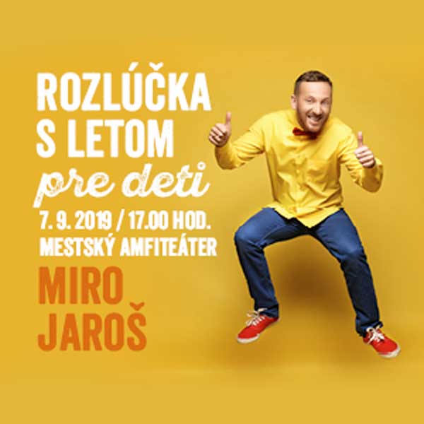 Rozlúčka s letom pre deti - Miro Jaroš