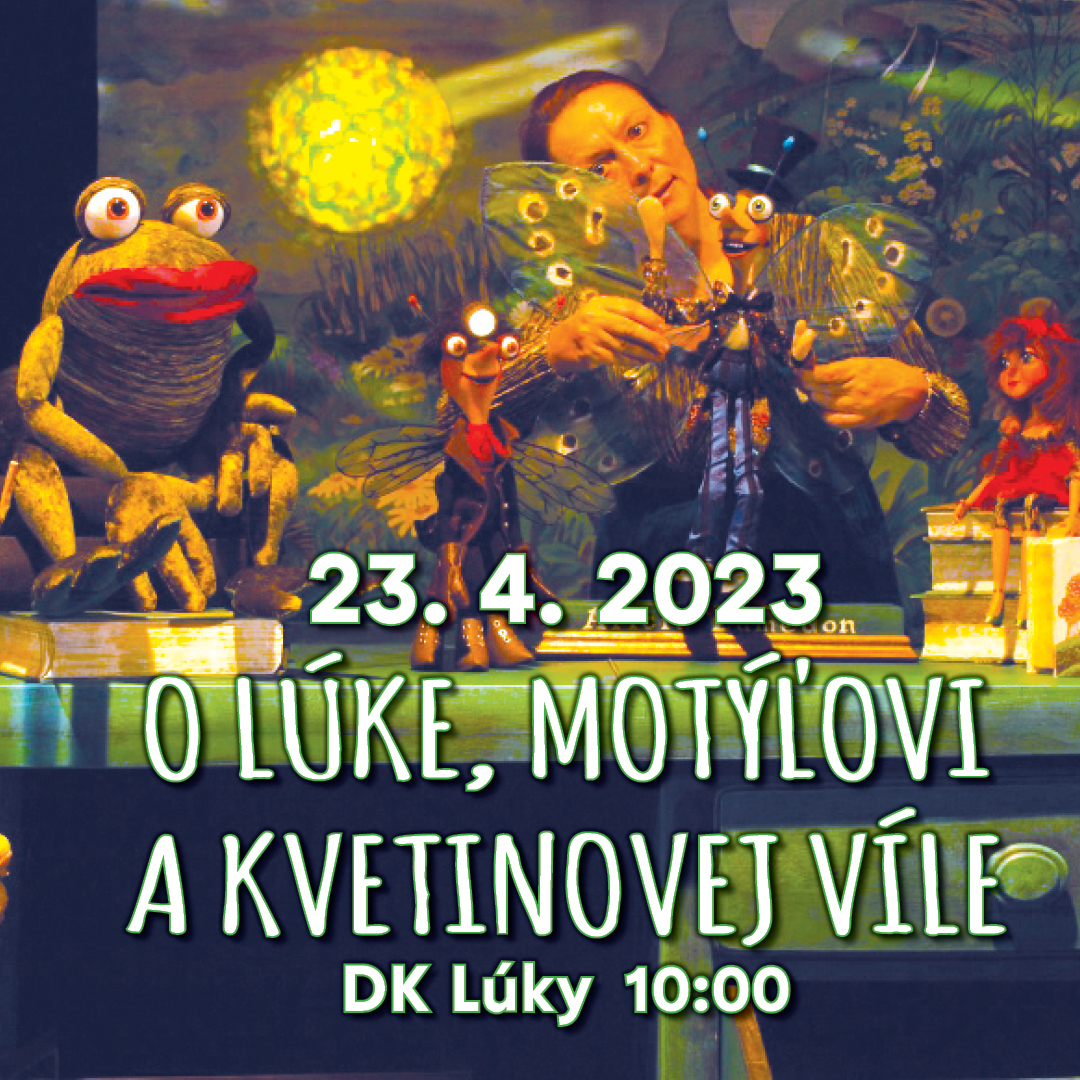 ROZPRÁVKOVÁ NEDEĽA - O LÚKE, MOTÝĽOVI A KVETINOVEJ VÍLE