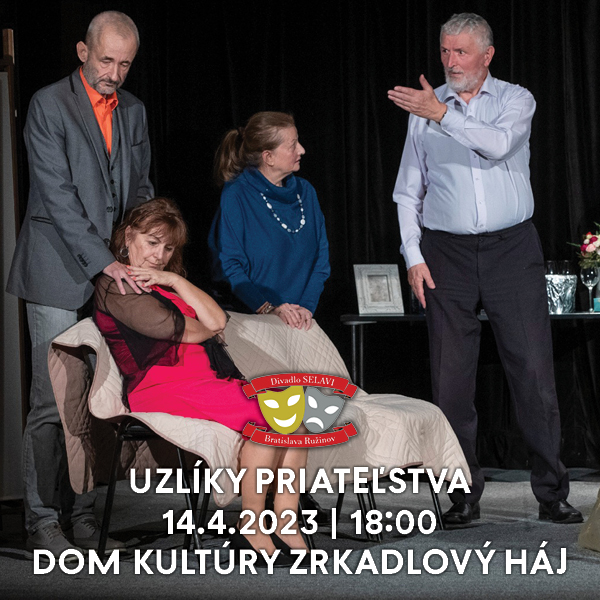 DIVADLO SELAVI: UZLÍKY PRIATEĽSTVA
