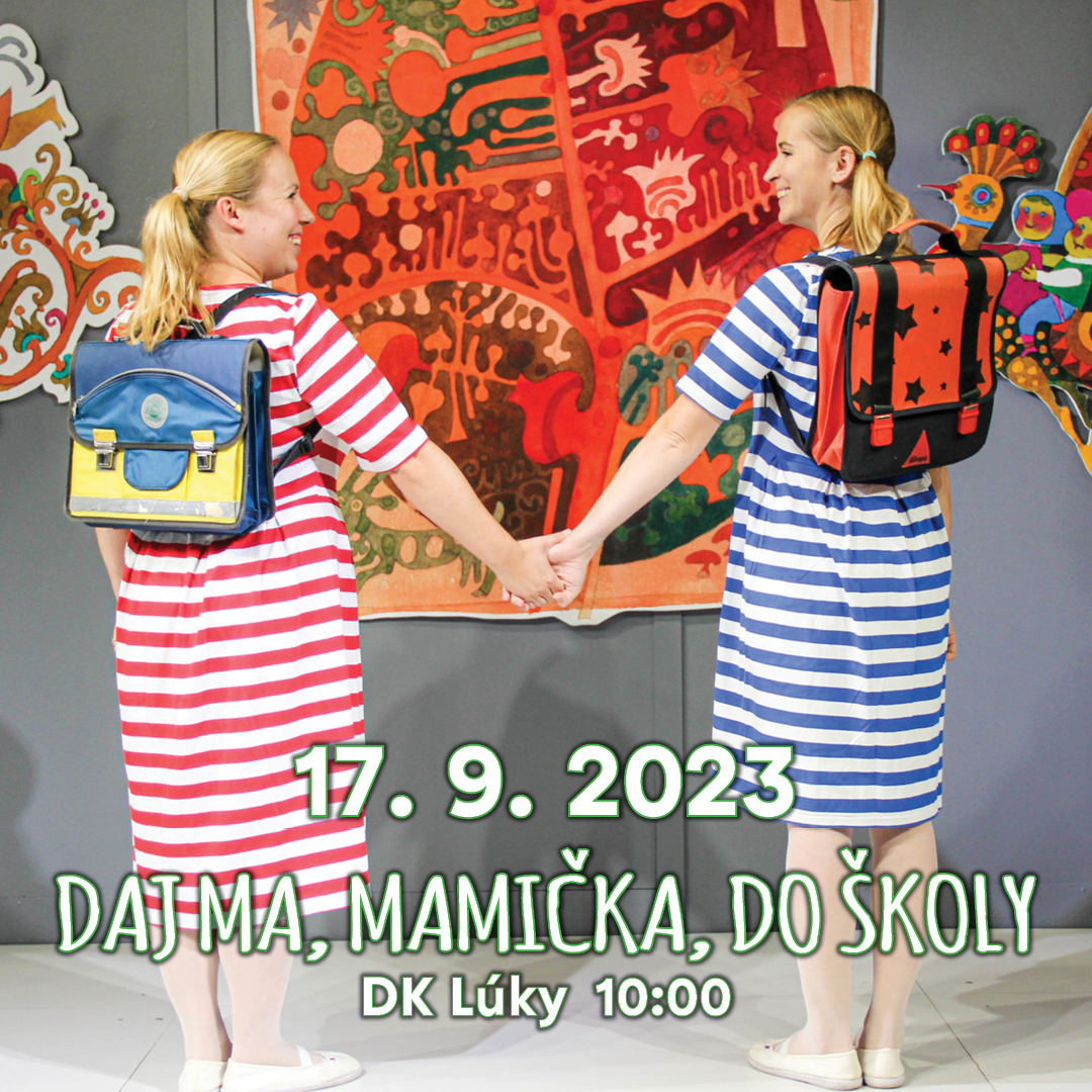 ROZPRÁVKOVÁ NEDEĽA - DAJ MA, MAMIČKA, DO ŠKOLY