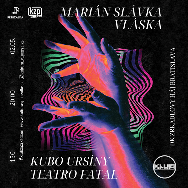 KLUB ZA ZRKADLOM / KUBO  URSÍNY: TEATRO FATAL & MARIÁN  SLÁVKA: VLÁSKA