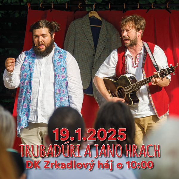 ROZPR&#193;VKOV&#193; NEDEĽA - TRUBAD&#218;RI A JANO HRACH