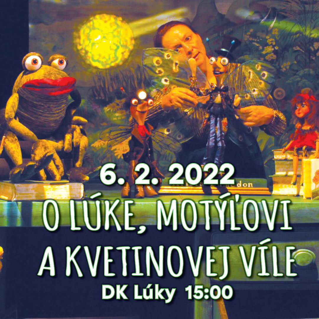 ROZPRÁVKOVÁ NEDEĽA - O LÚKE, MOTÝĽOVI A KVETINOVEJ VÍLE