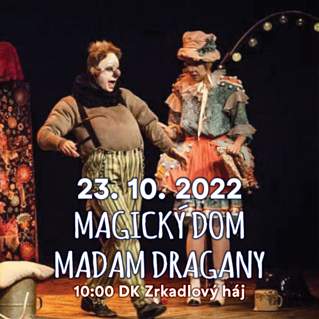 ROZPRÁVKOVÁ NEDEĽA - MAGICKÝ DOM MADAM DRAGANY