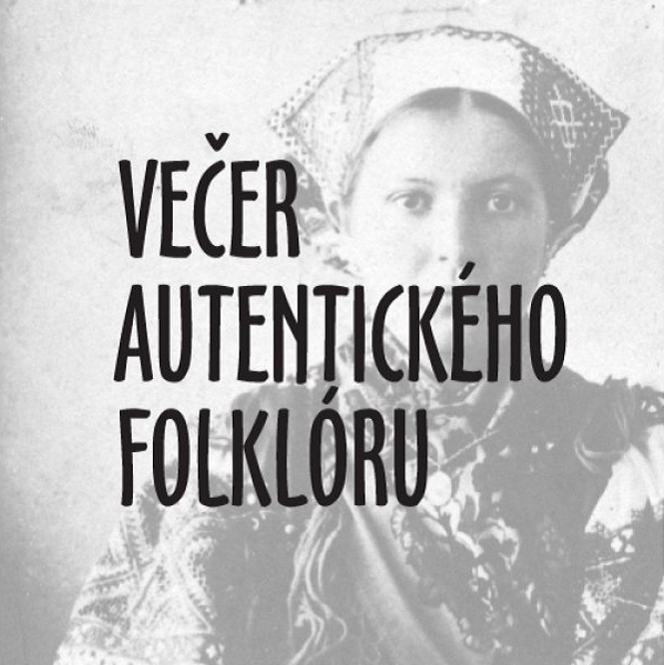 VEČER  AUTENTICKÉHO  FOLKLÓRU  -  Šumiac