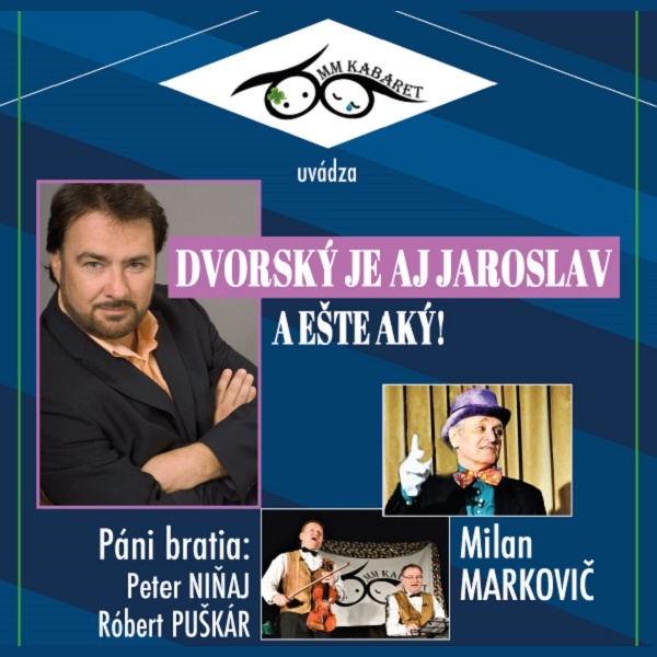 MM Kabaret uvádza: Dvorský je aj Jaroslav a aký !